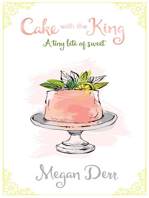 Title details for Cake with the King by Megan Derr - Available
